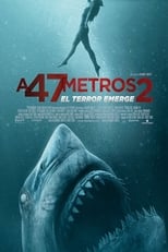 A 47 metros 2: El terror emerge