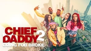 Chief Daddy 2: Going for Broke